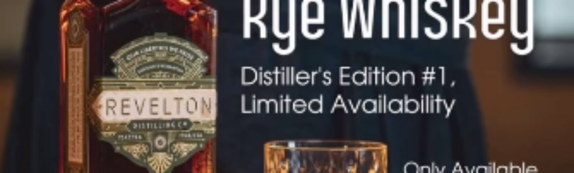 Revelton Distilling Company Announces First Whiskey Release: Distiller’s Edition Rye Whiskey