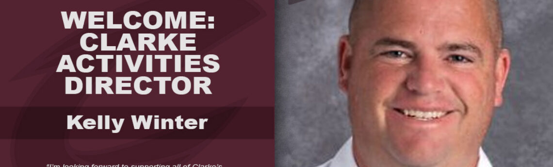 Clarke Community Schools Welcomes New Activities Director: Mr. Kelly Winter